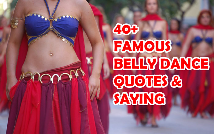 Famous Belly Dance Quotes And Sayings